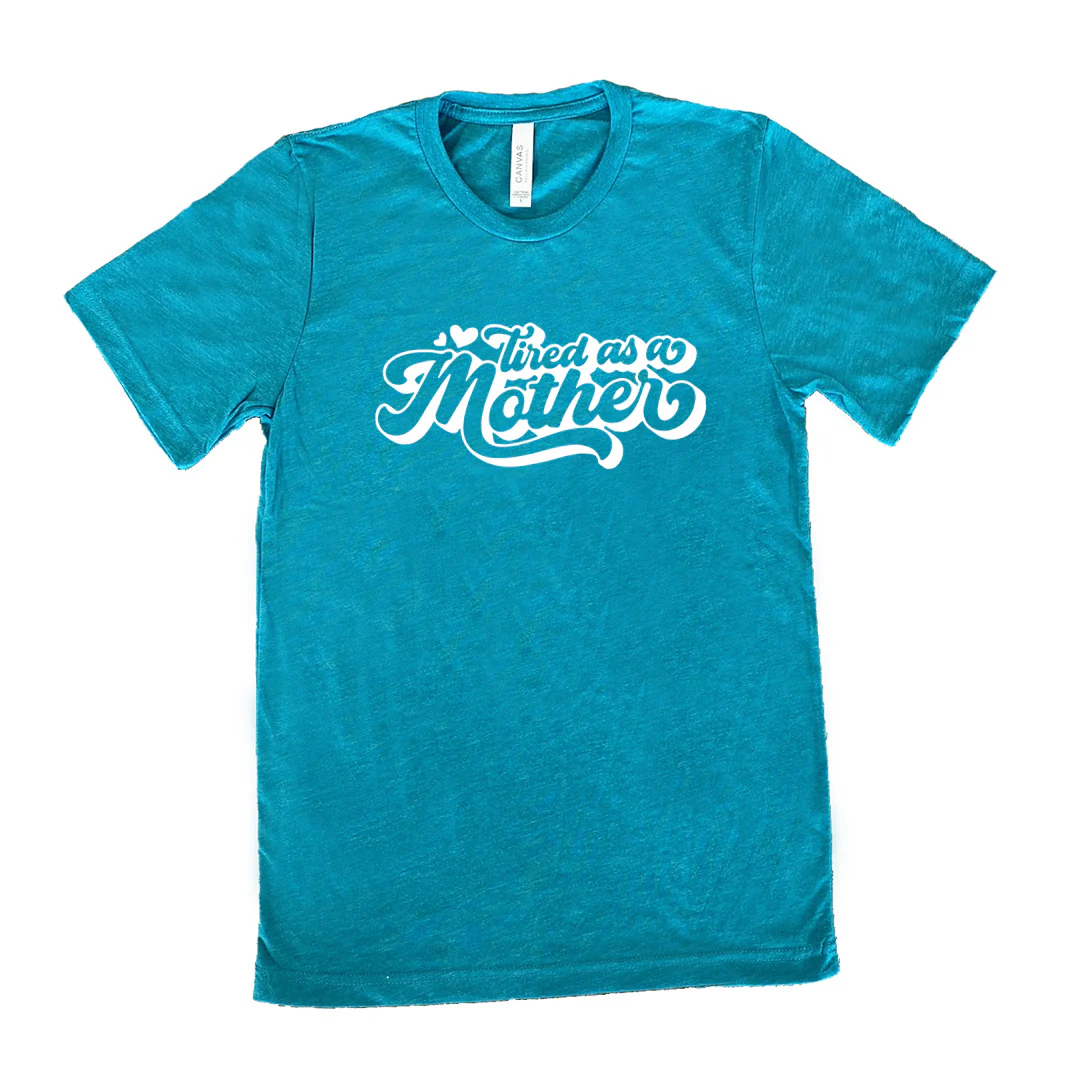 Tired as a Mother Shirt Unisex - Image 10