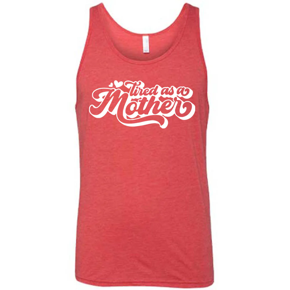 Tired as a Mother Shirt Unisex - Image 6