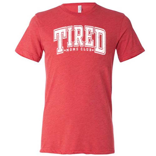 Tired Moms Club Shirt Unisex - Image 3