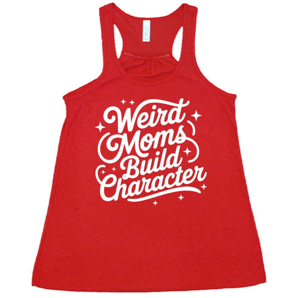 Weird Moms Build Character Shirt - Image 5