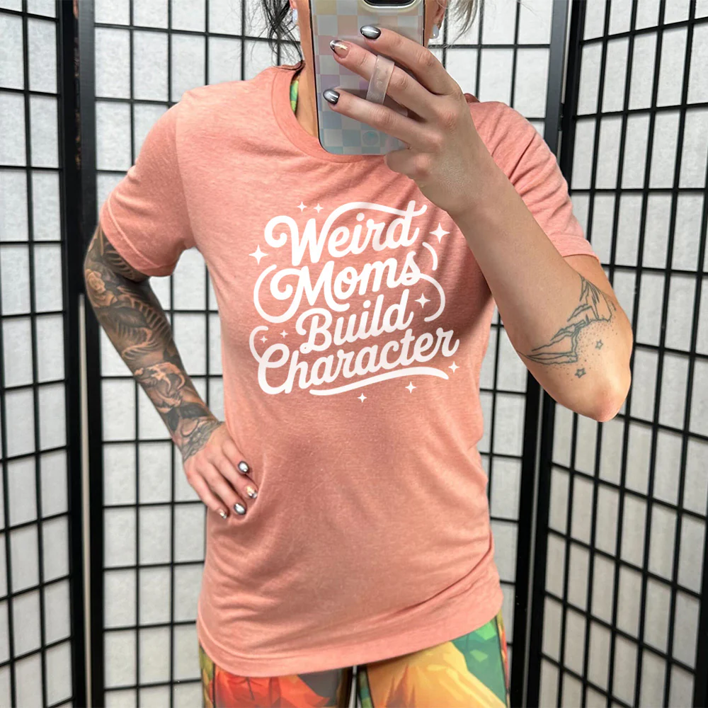 Weird Moms Build Character Shirt Unisex - Image 11