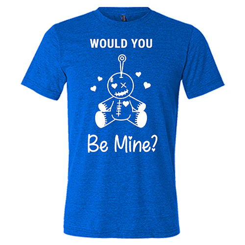 Would You Be Mine Unisex - Image 3