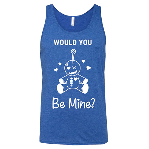 Would You Be Mine Unisex - Image 4