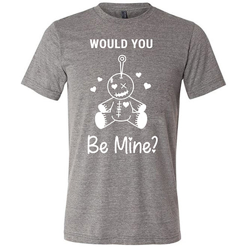 Would You Be Mine Unisex - Image 5