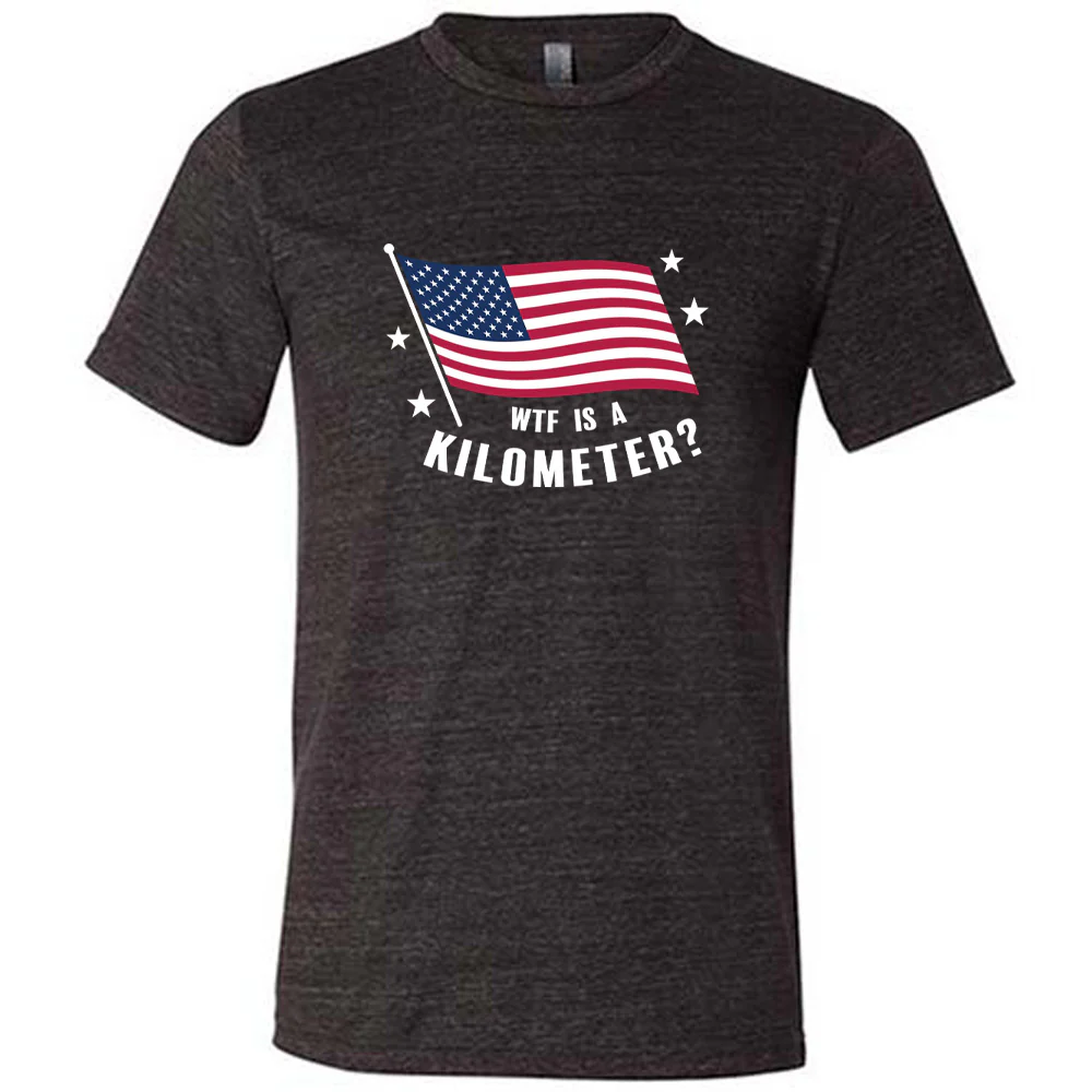 WTF Is A Kilometer? Shirt Unisex