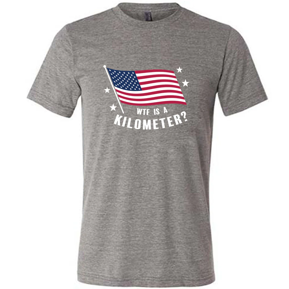 WTF Is A Kilometer? Shirt Unisex - Image 6