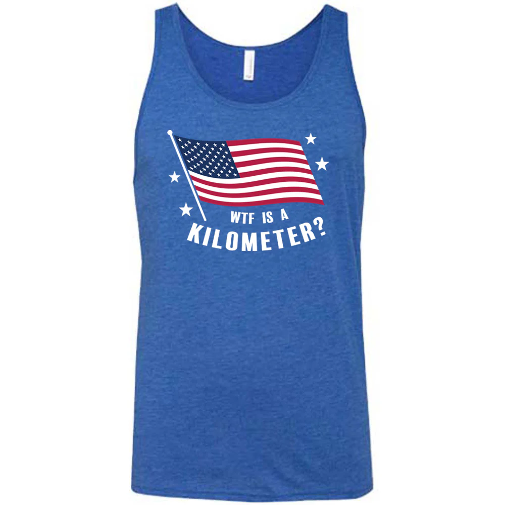 WTF Is A Kilometer? Shirt Unisex - Image 7
