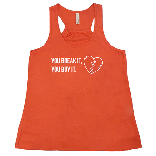 You Break It You Buy It Shirt - Image 4