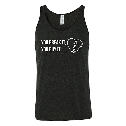 You Break It You Buy It Unisex - Image 3