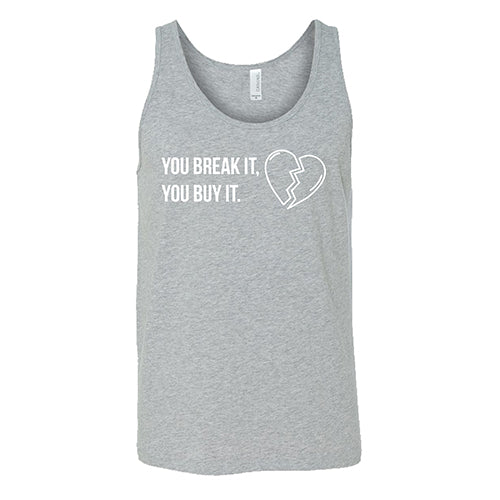 You Break It You Buy It Unisex - Image 7
